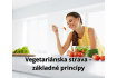 Vegetariánska strava – základné princípy